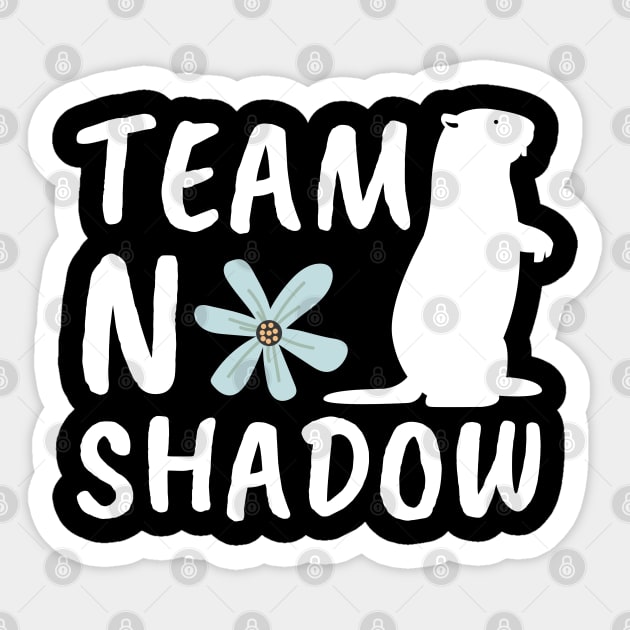 Team No Shadow Funny Groundhog Day Sticker by JunThara